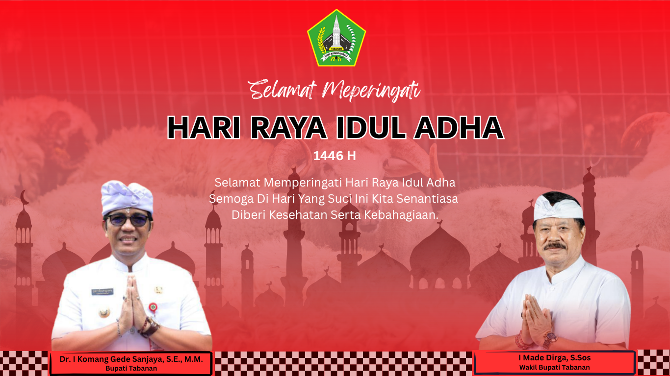 Pemerintah Kabupaten Tabanan,Mengucapkan Selamat Hari Raya Idul Adha 1446H.