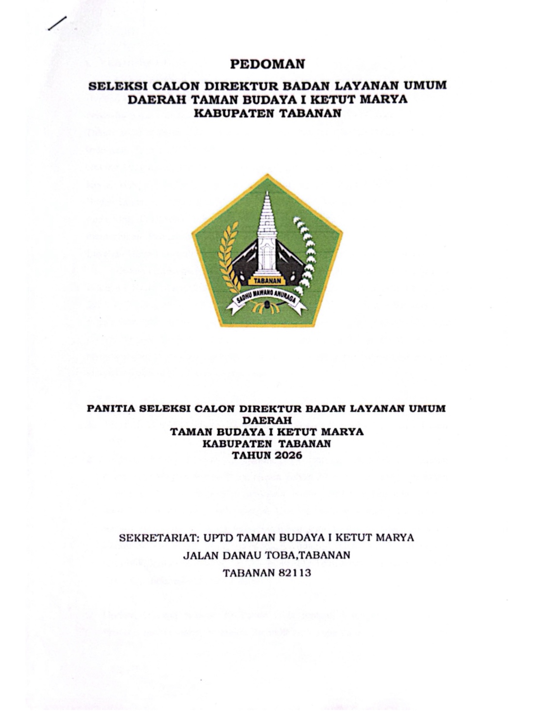 PEDOMAN SELEKSI CALON DIREKTUR BADAN LAYANAN UMUM DAERAH TAMAN BUDAYA I KETUT MARYA KABUPATEN TABANAN